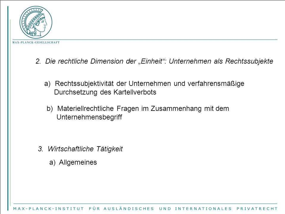 2. Die rechtliche Dimension der „Einheit : Unternehmen als Rechtssubjekte