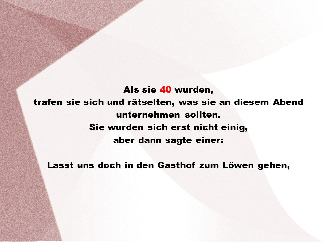 Sie wurden sich erst nicht einig, aber dann sagte einer: