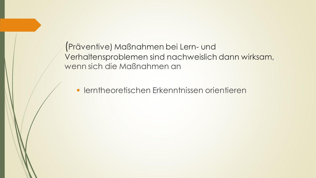 (Präventive) Maßnahmen bei Lern- und Verhaltensproblemen sind nachweislich dann wirksam, wenn sich die Maßnahmen an