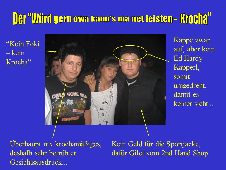 Der Würd gern owa kann s ma net leisten - Krocha