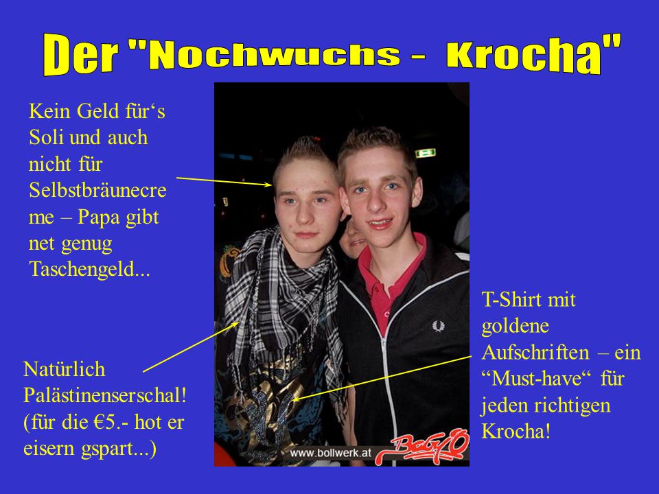 Der Nochwuchs - Krocha Kein Geld für‘s Soli und auch nicht für Selbstbräunecreme – Papa gibt net genug Taschengeld...
