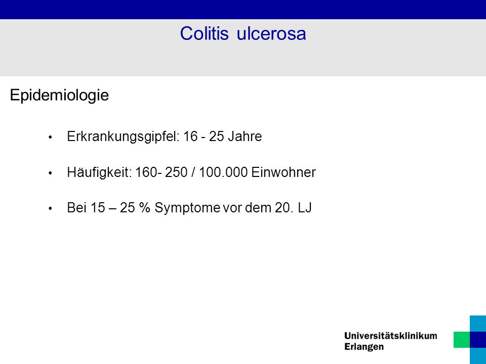 Colitis ulcerosa Epidemiologie Erkrankungsgipfel: Jahre