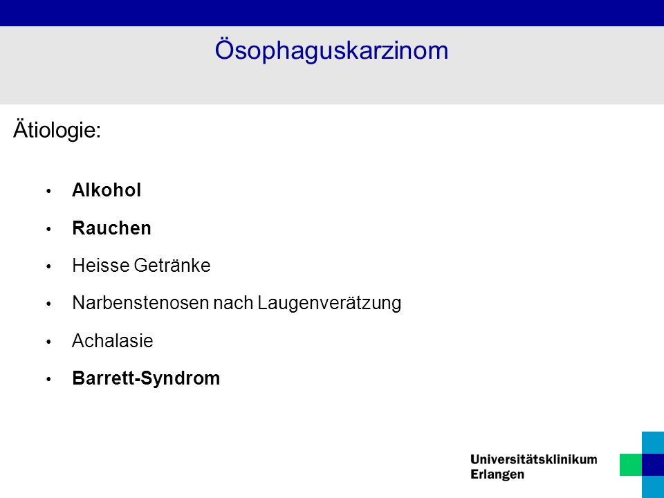 Ösophaguskarzinom Ätiologie: Alkohol Rauchen Heisse Getränke
