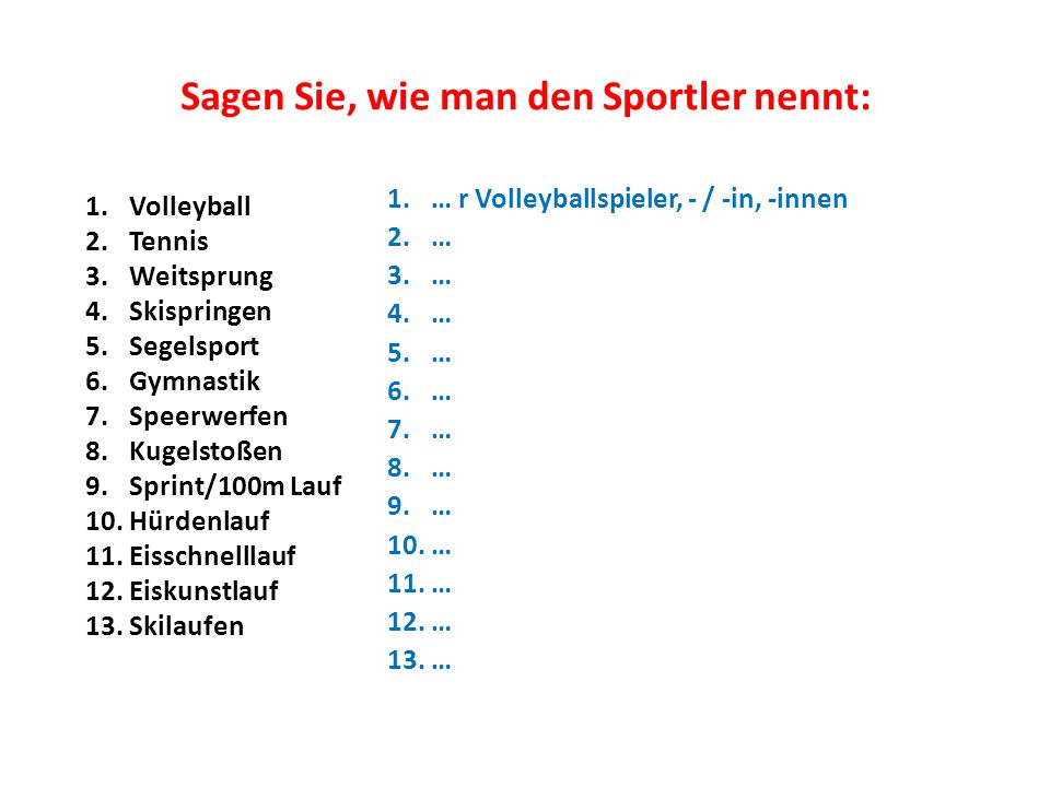 Sagen Sie, wie man den Sportler nennt: