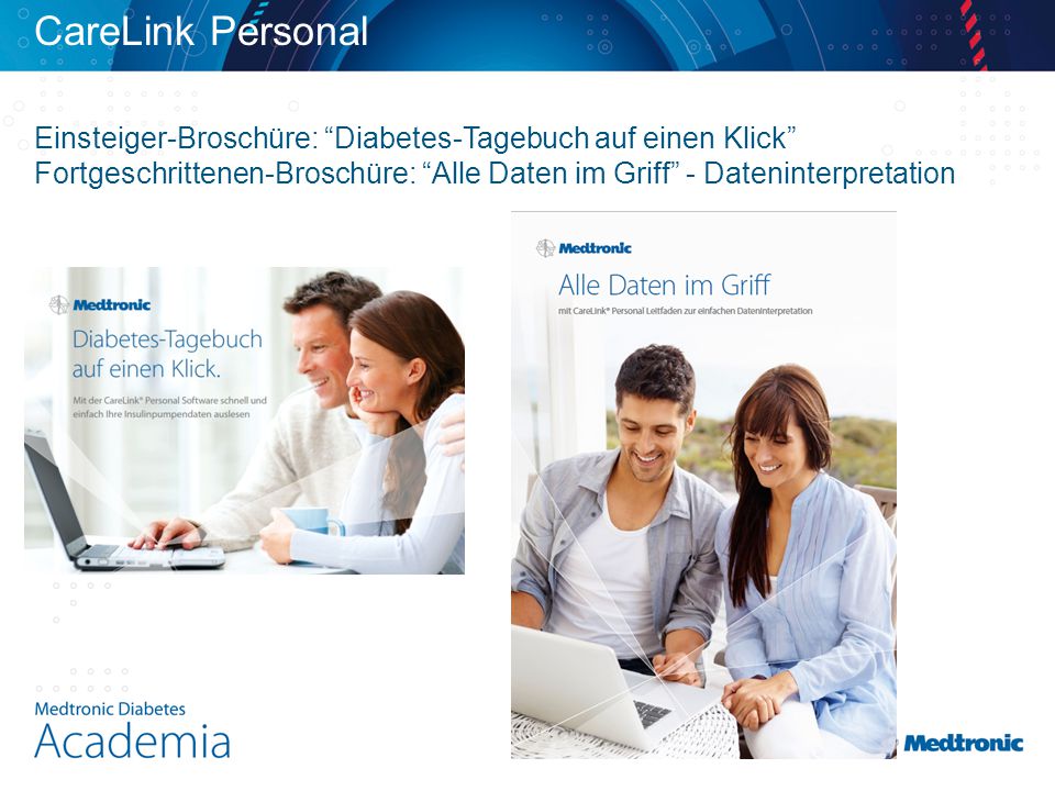 CareLink Personal Einsteiger-Broschüre: Diabetes-Tagebuch auf einen Klick Fortgeschrittenen-Broschüre: Alle Daten im Griff - Dateninterpretation.