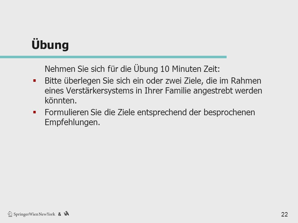Übung Nehmen Sie sich für die Übung 10 Minuten Zeit: