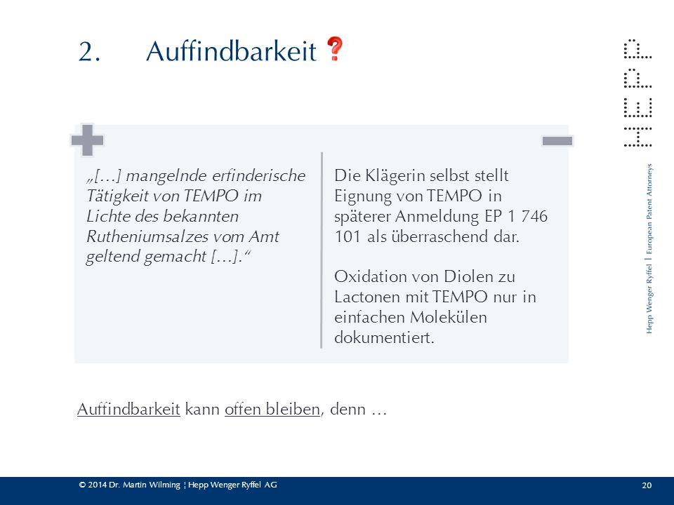 2. Auffindbarkeit „[…] mangelnde erfinderische Tätigkeit von TEMPO im Lichte des bekannten Rutheniumsalzes vom Amt geltend gemacht […].