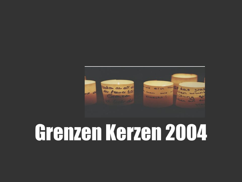 Grenzen Kerzen 2004