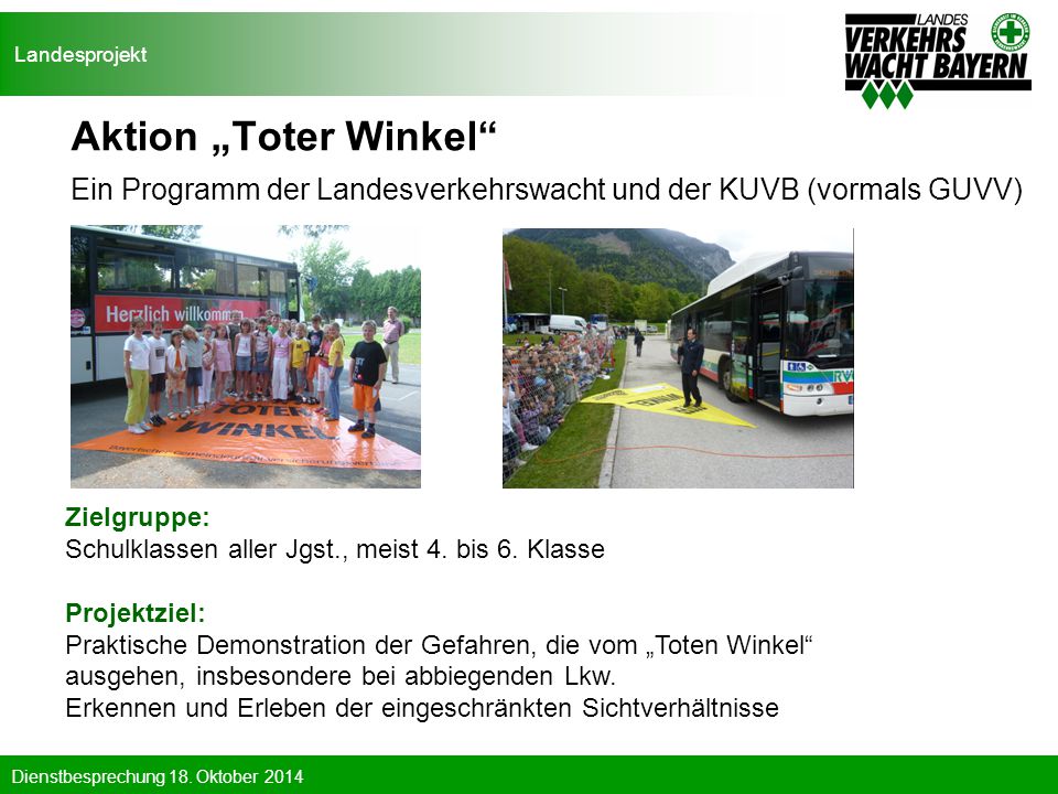 Landesprojekt Aktion „Toter Winkel Ein Programm der Landesverkehrswacht und der KUVB (vormals GUVV)