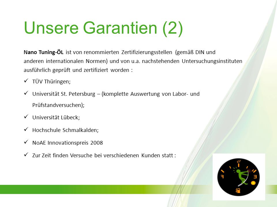 Unsere Garantien (2) Nano Tuning-ÖL ist von renommierten Zertifizierungsstellen (gemäß DIN und.