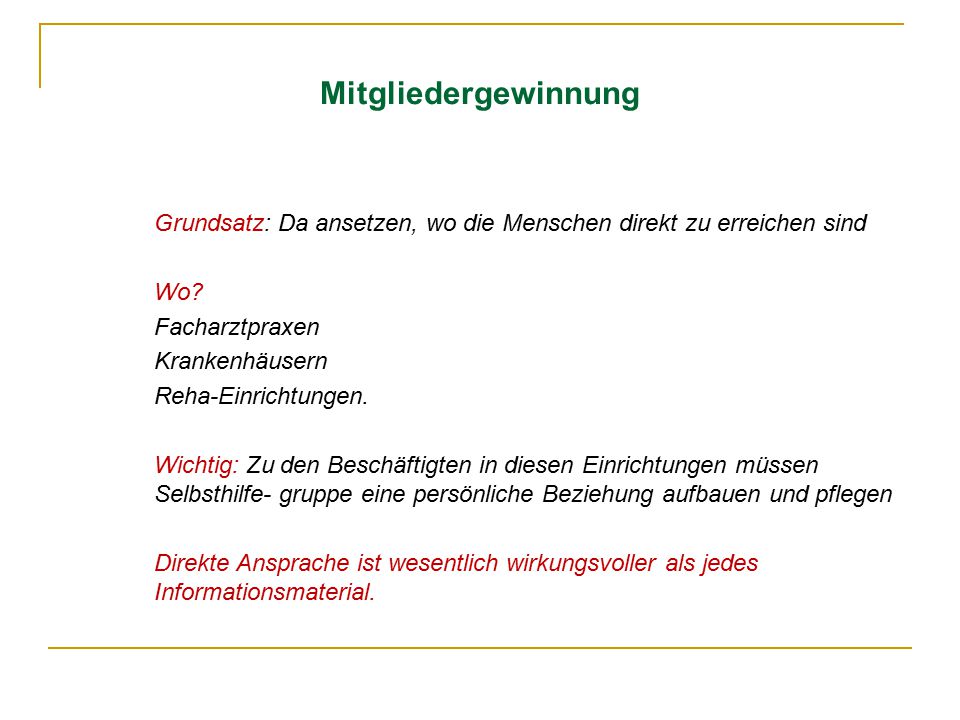 Mitgliedergewinnung Grundsatz: Da ansetzen, wo die Menschen direkt zu erreichen sind. Wo Facharztpraxen.