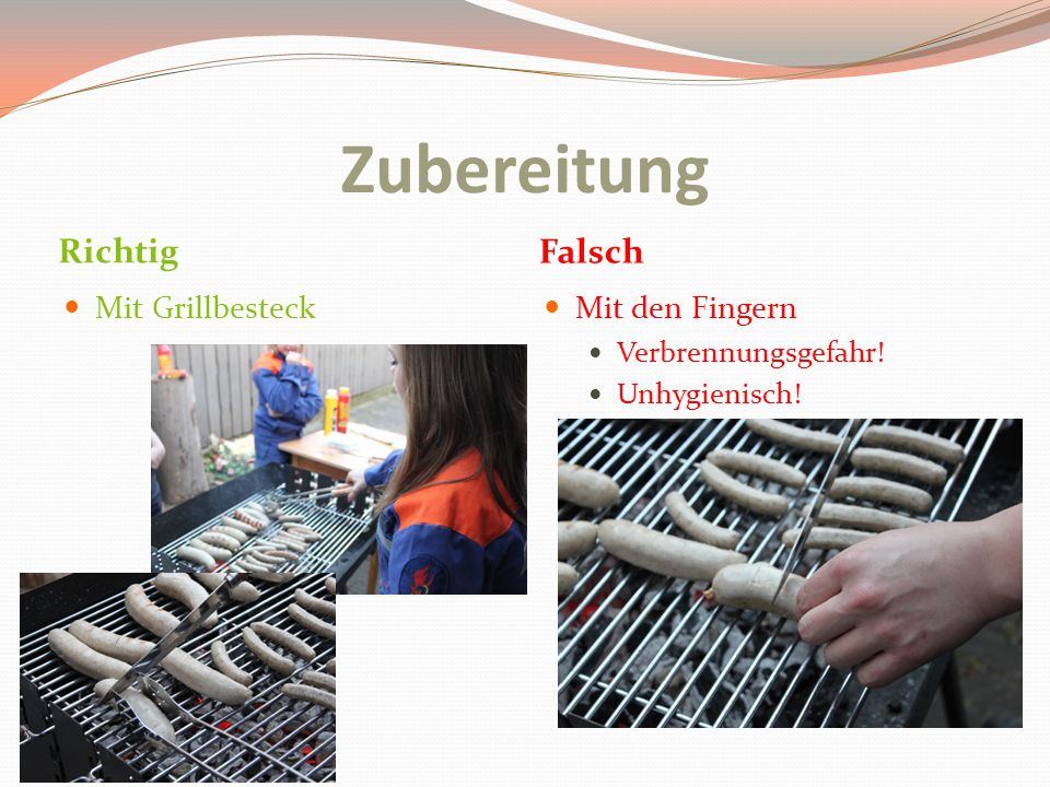 Zubereitung Richtig Falsch Mit Grillbesteck Mit den Fingern
