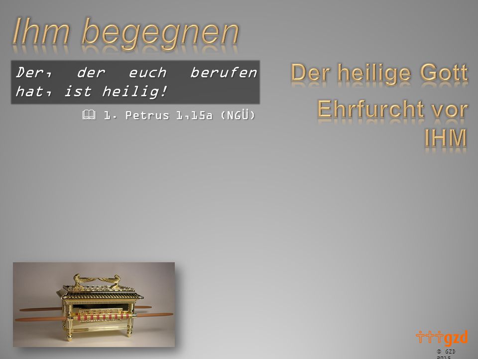Der heilige Gott Ehrfurcht vor IHM