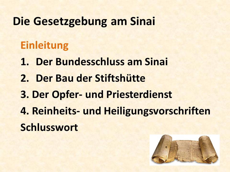 Die Gesetzgebung am Sinai Einleitung 1. Der Bundesschluss am Sinai 2