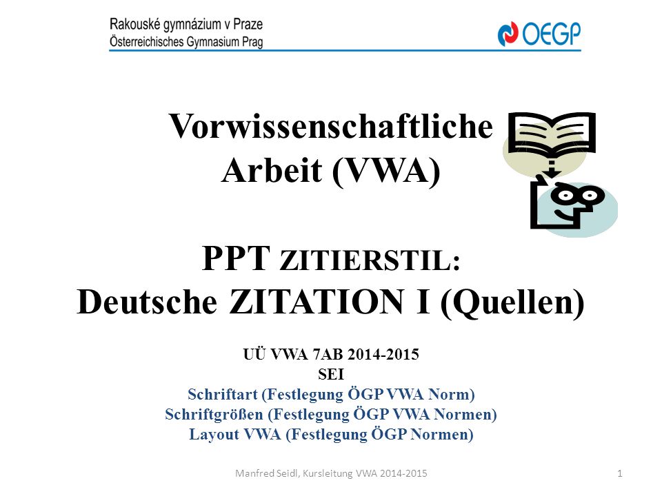 Vorwissenschaftliche Arbeit (VWA) PPT ZITIERSTIL: Deutsche ZITATION I (Quellen)