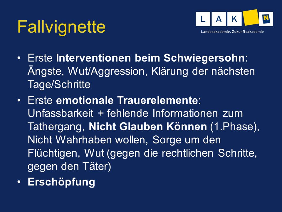 Fallvignette Erste Interventionen beim Schwiegersohn: Ängste, Wut/Aggression, Klärung der nächsten Tage/Schritte.