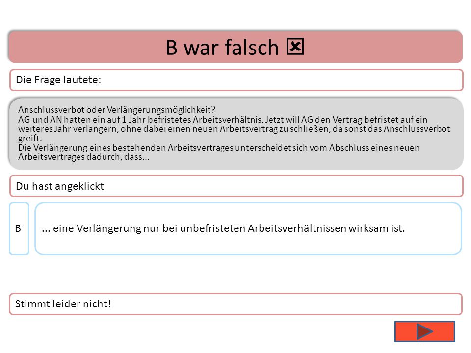 B war falsch  Die Frage lautete: Du hast angeklickt B