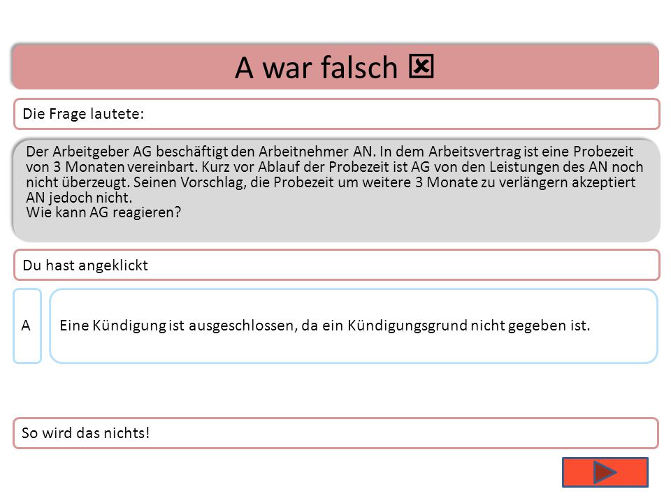 A war falsch  Die Frage lautete: Du hast angeklickt A