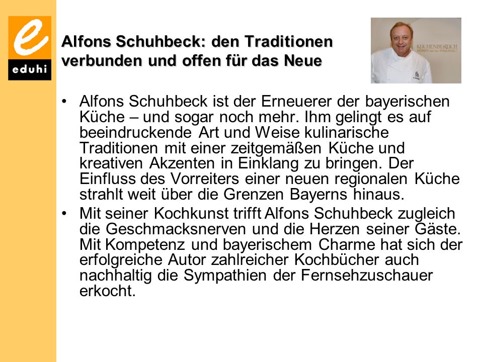Alfons Schuhbeck: den Traditionen verbunden und offen für das Neue