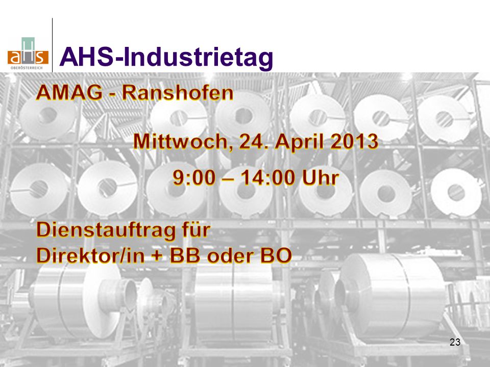 AHS-Industrietag AMAG - Ranshofen Mittwoch, 24. April 2013