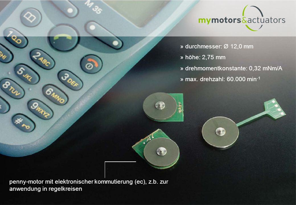 durchmesser: Ø 12,0 mm höhe: 2,75 mm. drehmomentkonstante: 0,32 mNm/A. max. drehzahl: min-1.