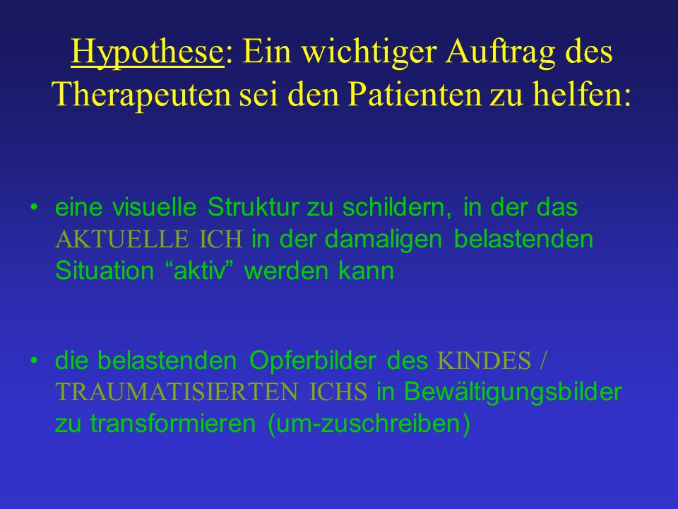 Hypothese: Ein wichtiger Auftrag des Therapeuten sei den Patienten zu helfen: