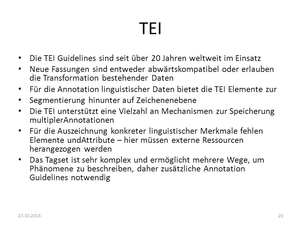 TEI Die TEI Guidelines sind seit über 20 Jahren weltweit im Einsatz