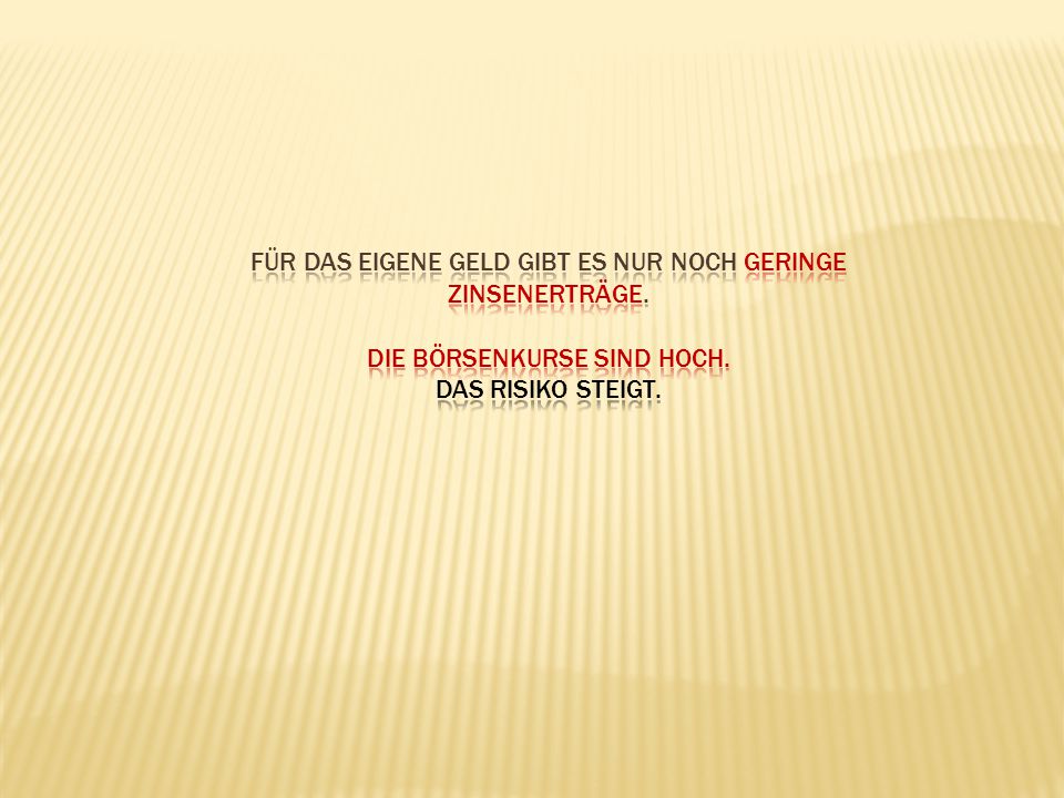 Für Das eigene Geld gibt es nur noch geringe Zinsenerträge.