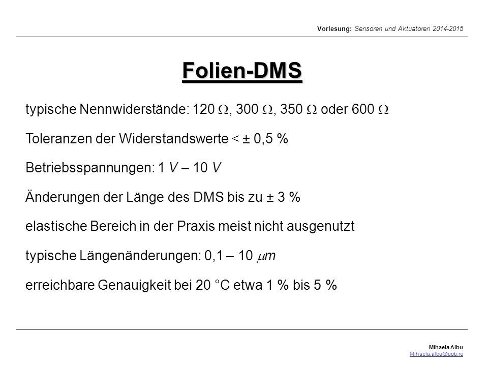 Folien-DMS typische Nennwiderstände: 120 , 300 , 350  oder 600 