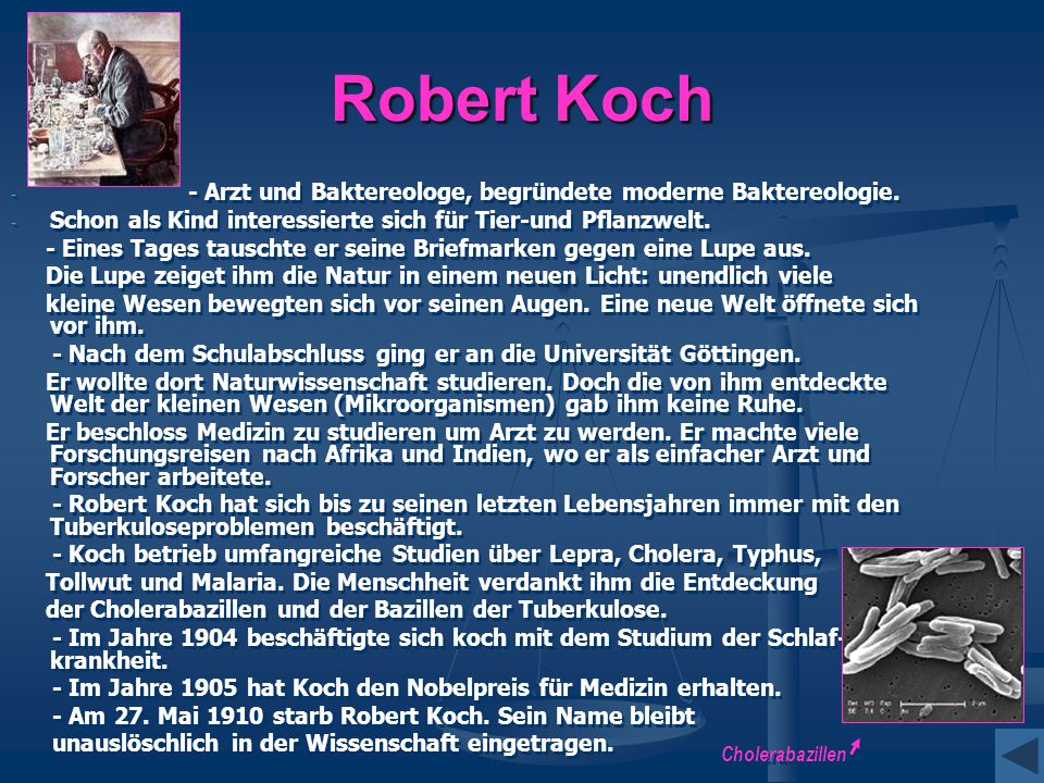 Robert Koch - Arzt und Baktereologe, begründete moderne Baktereologie.