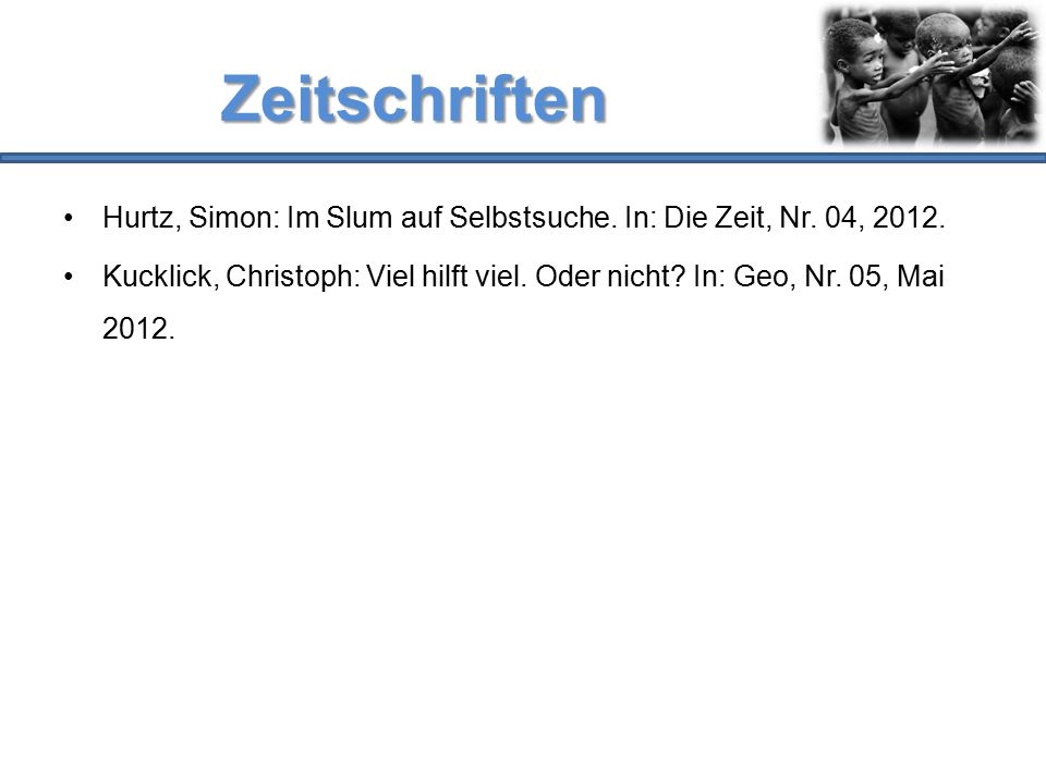 Zeitschriften Hurtz, Simon: Im Slum auf Selbstsuche. In: Die Zeit, Nr. 04,