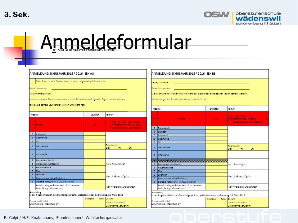 Anmeldeformular ANMELDUNG SCHULJAHR 2015 / 2016 SEK A3. Mein Sohn / meine Tochter besucht wenn möglich eine Mittelschule.