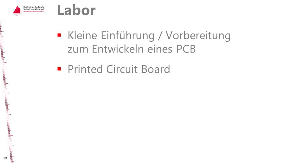 Labor Kleine Einführung / Vorbereitung zum Entwickeln eines PCB