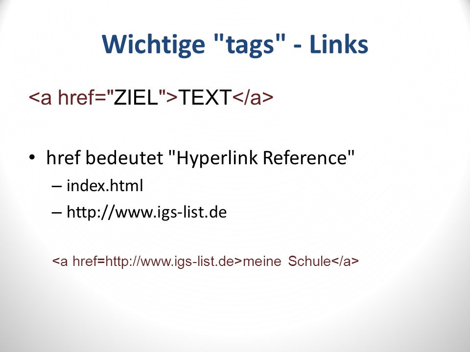 Wichtige tags - Links <a href= ZIEL >TEXT</a>