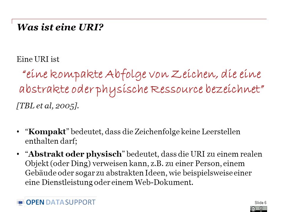 Was ist eine URI Eine URI ist. eine kompakte Abfolge von Zeichen, die eine abstrakte oder physische Ressource bezeichnet