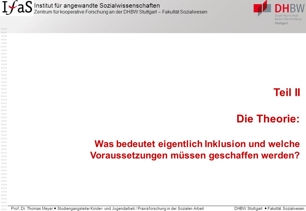 Teil II Die Theorie: Was bedeutet eigentlich Inklusion und welche Voraussetzungen müssen geschaffen werden