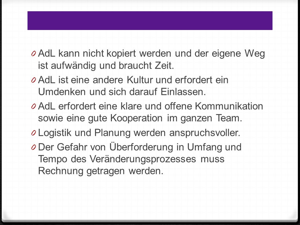 AdL kann nicht kopiert werden und der eigene Weg ist aufwändig und braucht Zeit.