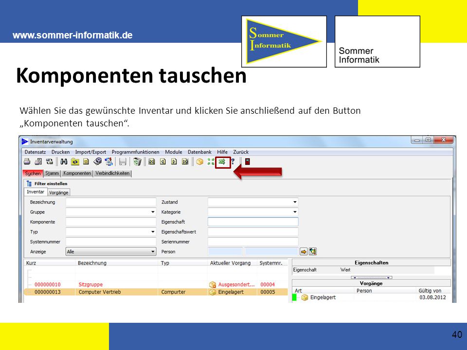 Komponenten tauschen Wählen Sie das gewünschte Inventar und klicken Sie anschließend auf den Button „Komponenten tauschen .
