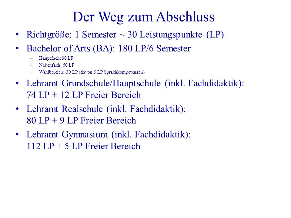 Der Weg zum Abschluss Richtgröße: 1 Semester ~ 30 Leistungspunkte (LP)