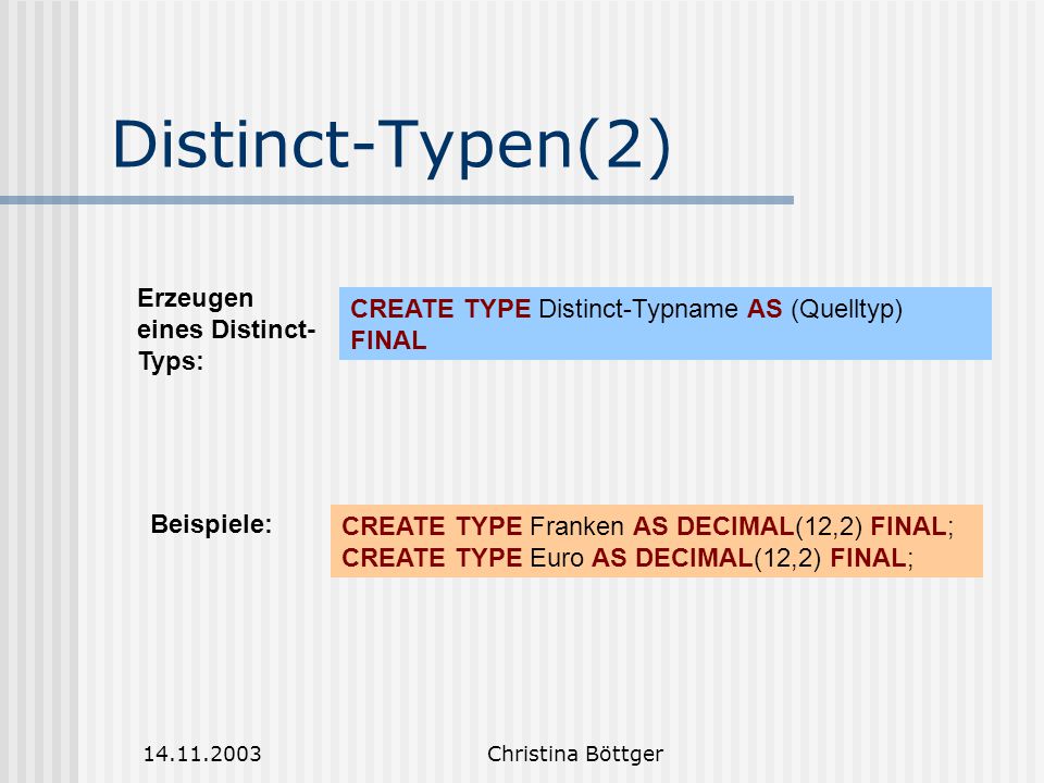 Distinct-Typen(2) Erzeugen eines Distinct-Typs: