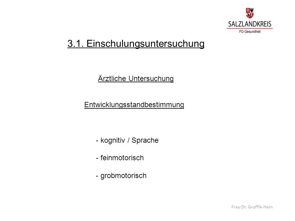 3.1. Einschulungsuntersuchung Ärztliche Untersuchung