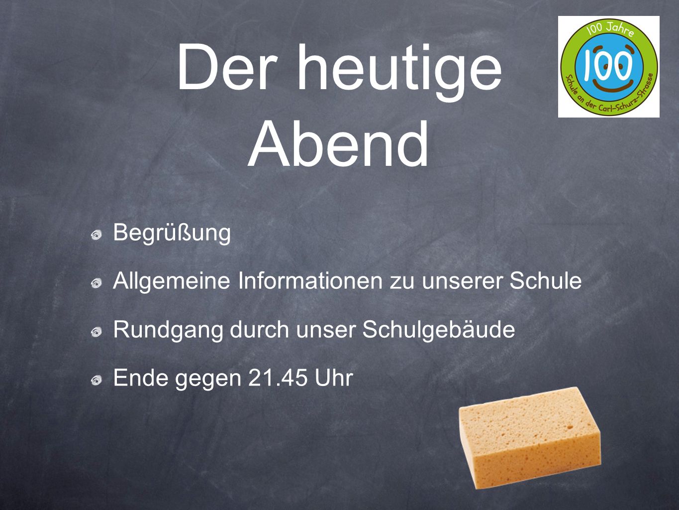 Der heutige Abend Begrüßung Allgemeine Informationen zu unserer Schule