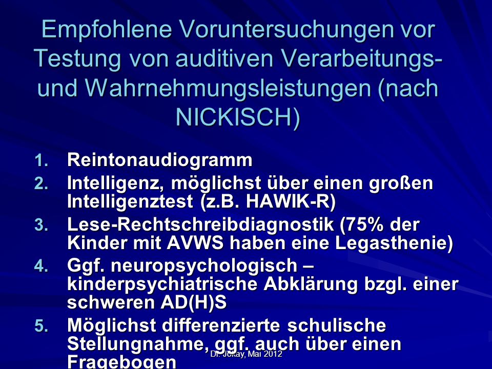 Empfohlene Voruntersuchungen vor Testung von auditiven Verarbeitungs- und Wahrnehmungsleistungen (nach NICKISCH)