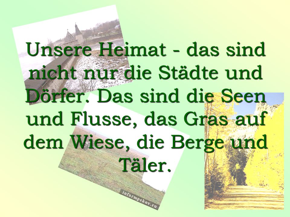 Unsere Heimat - das sind nicht nur die Städte und Dörfer