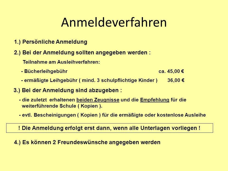 ! Die Anmeldung erfolgt erst dann, wenn alle Unterlagen vorliegen !