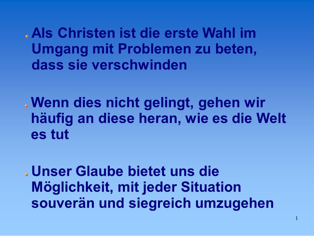 Als Christen ist die erste Wahl im Umgang mit Problemen zu beten, dass sie verschwinden