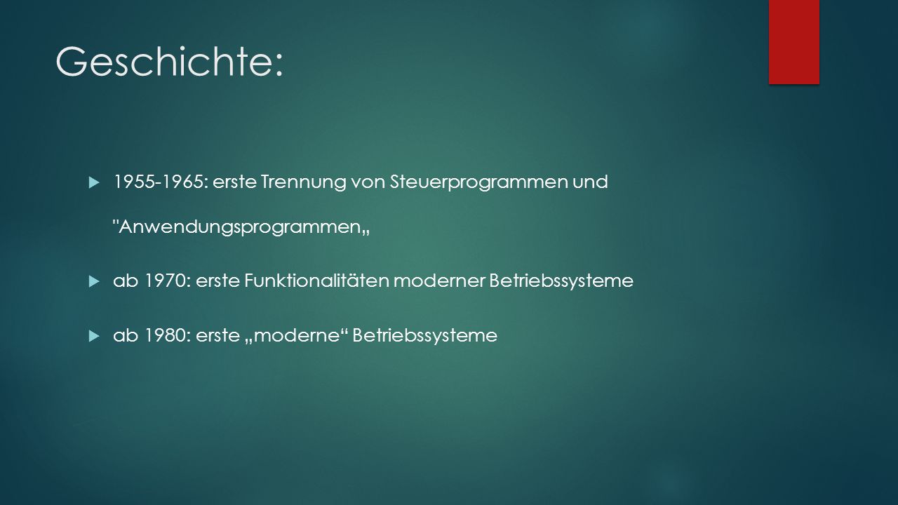 Geschichte: : erste Trennung von Steuerprogrammen und Anwendungsprogrammen„ ab 1970: erste Funktionalitäten moderner Betriebssysteme.
