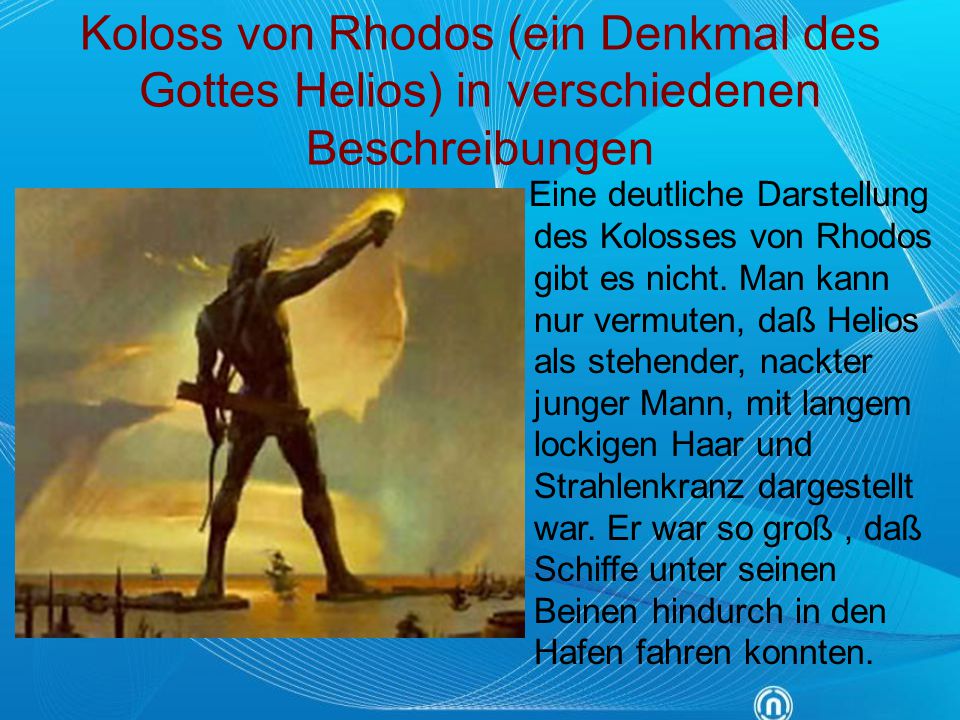 Koloss von Rhodos (ein Denkmal des Gottes Helios) in verschiedenen Beschreibungen