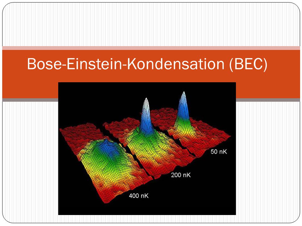 Bose-Einstein-Kondensation (BEC) - ppt herunterladen