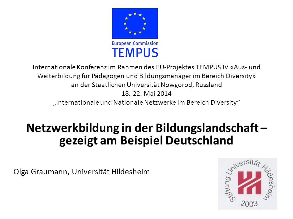 Internationale Konferenz im Rahmen des EU-Projektes TEMPUS IV «Aus- und Weiterbildung für Pädagogen und Bildungsmanager im Bereich Diversity» an der Staatlichen Universität Nowgorod, Russland Mai 2014 „Internationale und Nationale Netzwerke im Bereich Diversity